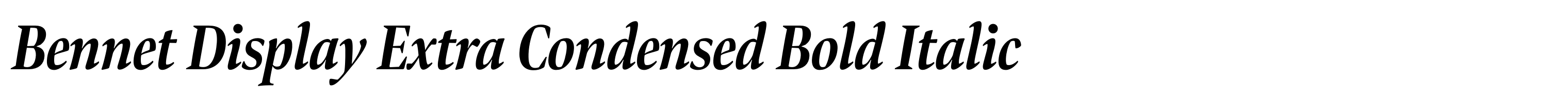 Bennet Display Extra Condensed Bold Italic